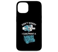 Carcasa para iPhone 13 Don't Worry I Can Make A New One Funny 3D Printing Design