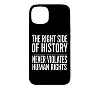 Carcasa para iPhone 13 El Lado Correcto de la Historia Nunca Viola los Derechos Humanos