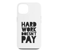 Carcasa para iPhone 13 El Trabajo Duro no Paga