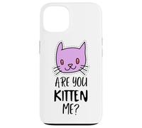 Carcasa para iPhone 13 ¿Eres Gatito, Tengo razón? Signo de maullido, Gatito Divertido