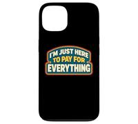 Carcasa para iPhone 13 Estoy aquí para Pagar por Todo papá Día del Padre