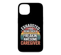Carcasa para iPhone 13 Exhausted from Being An Awesome Caregiver -