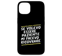 Carcasa para iPhone 13 Frases Si Quería Ser Paciente Me Habría Hospitalizado