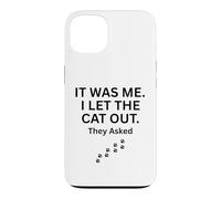 Carcasa para iPhone 13 FUI yo Que dejé Salir al Gato le preguntaron Humor Diciendo