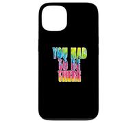 Carcasa para iPhone 13 Fun You Had To Be There Colorful Tie Dye Design