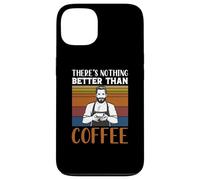 Carcasa para iPhone 13 Funny Caffeine Barista There's Nothing Better Than Coffee