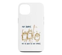 Carcasa para iPhone 13 Funny Golf Nuestros Columpios Son Tan Salvajes como Nuestras Historias