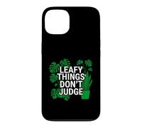 Carcasa para iPhone 13 Funny Houseplant Lover Leafy Things Don't Judge