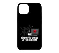 Carcasa para iPhone 13 Funny IT Support Please Stop Adding Me To This Thread