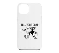 Carcasa para iPhone 13 Gracioso Dile a tu Cabra yo Digo Meh