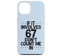 Carcasa para iPhone 13 Gracioso Si Implica 67 No Me Cuentes En Seis Siete Meme