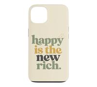 Carcasa para iPhone 13 Happy Is The New Rich Positive Cita Humor Familiar