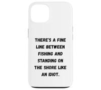Carcasa para iPhone 13 Hay una Fina línea Entre la Pesca y Estar de pie en la Orilla