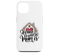 Carcasa para iPhone 13 Home Is Where Mum Is Valentine's Day Cute House Heart