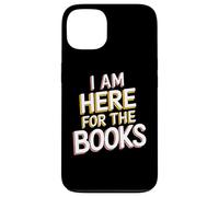 Carcasa para iPhone 13 I Am Here For The Books