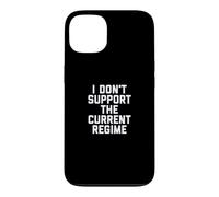 Carcasa para iPhone 13 I Don't Support The Current Regime Funny Political Slogan