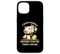 Carcasa para iPhone 13 I Hate People Before I Got My First Coffee Humour