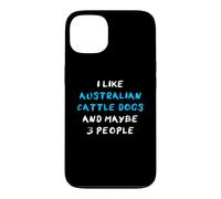 Carcasa para iPhone 13 I Like Australian Cattle Dogs and Maybe Three People