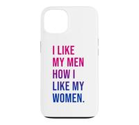 Carcasa para iPhone 13 I Like My Men How I Like My Women Bisexual Pride Bi Pride