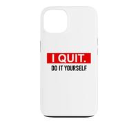 Carcasa para iPhone 13 I Quit Do It Yourself Im Retired Not My Problem Anymore Men