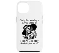 Carcasa para iPhone 13 I Slept Like Shit Don't Piss Me Off Today I Choose Violence