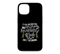 Carcasa para iPhone 13 If You Can Read This My Invisibility Cloak Isn'T Working Fun