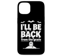 Carcasa para iPhone 13 Ill Be Back from The Grave - Divertido diseño de Halloween