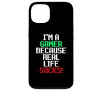 Carcasa para iPhone 13 I'm A Gamer Because Real Life Sucks! Sarcastic Gaming Humour