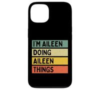 Carcasa para iPhone 13 I'm Aileen Doing Aileen Things - Cita Personalizada Divertida