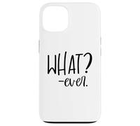 Carcasa para iPhone 13 Im Just Saying Whatever Sign That Says What Ever Sarcastic