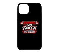 Carcasa para iPhone 13 I'm Taken Don't Flirt with Me Funny Sarcastic Diciendo Humor
