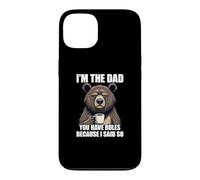 Carcasa para iPhone 13 I'm The Dad You Have Rules Because I Said So