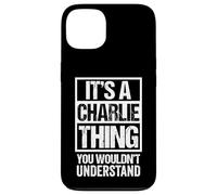 Carcasa para iPhone 13 It's A Charlie Thing You Wouldn't Understand First Name