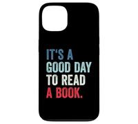 Carcasa para iPhone 13 It's A Good Day To Read A Book
