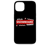 Carcasa para iPhone 13 It's a Snowboard Thing Winter Snowboarding Gear Snowboarders