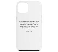 Carcasa para iPhone 13 John 3:3 Except You Be Born Again You Cannot See The Kingdom