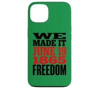 Carcasa para iPhone 13 Juneteenth 1865 Freedom Day We Made It