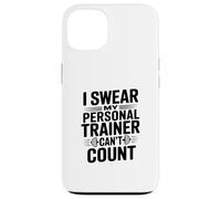 Carcasa para iPhone 13 Juro Que mi Entrenador Personal no Puede Contar el Humor del Gimnasio