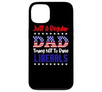 Carcasa para iPhone 13 Just A Regular Dad Trying Not To Raise Liberals For Dads