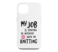 Carcasa para iPhone 13 Knitter Mi Trabajo está empezando a interferir con mi Tejido