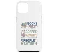 Carcasa para iPhone 13 Libros Primero Café Siempre Personas Más Tarde Leer Entusiasta