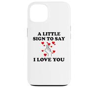 Carcasa para iPhone 13 Little Sign to Say I Love You Valentine Couple Anniversary
