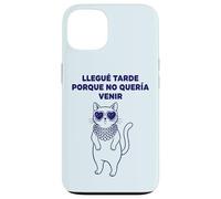 Carcasa para iPhone 13 Llegué Tarde Porque No Quería Venir Gato Humor