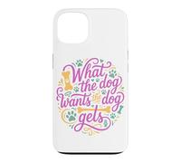 Carcasa para iPhone 13 Lo Que el Perro Quiere Que el Perro obtenga dueño de Mascota
