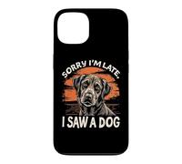Carcasa para iPhone 13 Lo Siento, llego Tarde, Vi a un Perro | Funny Pet Lovers Cute