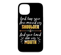 Carcasa para iPhone 13 Lord Keep Your Arm Around My Shoulder and Hand Over My Mouth