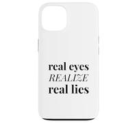 Carcasa para iPhone 13 Los Ojos Reales se Dan Cuenta de mentiras Reales (Declaración de Humedad)