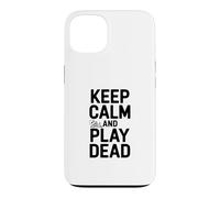 Carcasa para iPhone 13 Mantén la Calma y hazte el Muerto: Humor Divertido para Jugadores