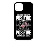 Carcasa para iPhone 13 Mantente Positivo: Sueña, Cree, Logra