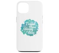 Carcasa para iPhone 13 Más Viajar Menos Preocupación Declaración Viajero Vacaciones Divertido